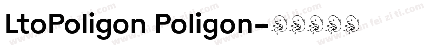 LtoPoligon Poligon字体转换